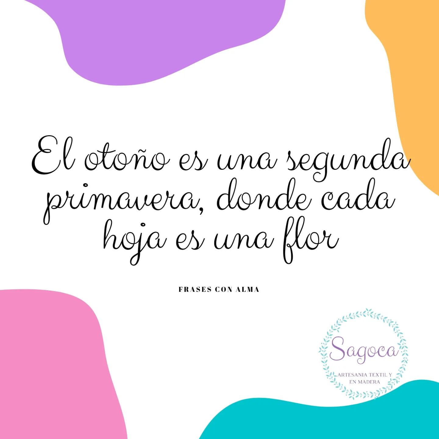 FRASES CON ALMA 

"El otoño es una segundaprimavera,  donde cada hoja es una flor" Albert Camus 

Me encanta el otoño y ver las hojas caer